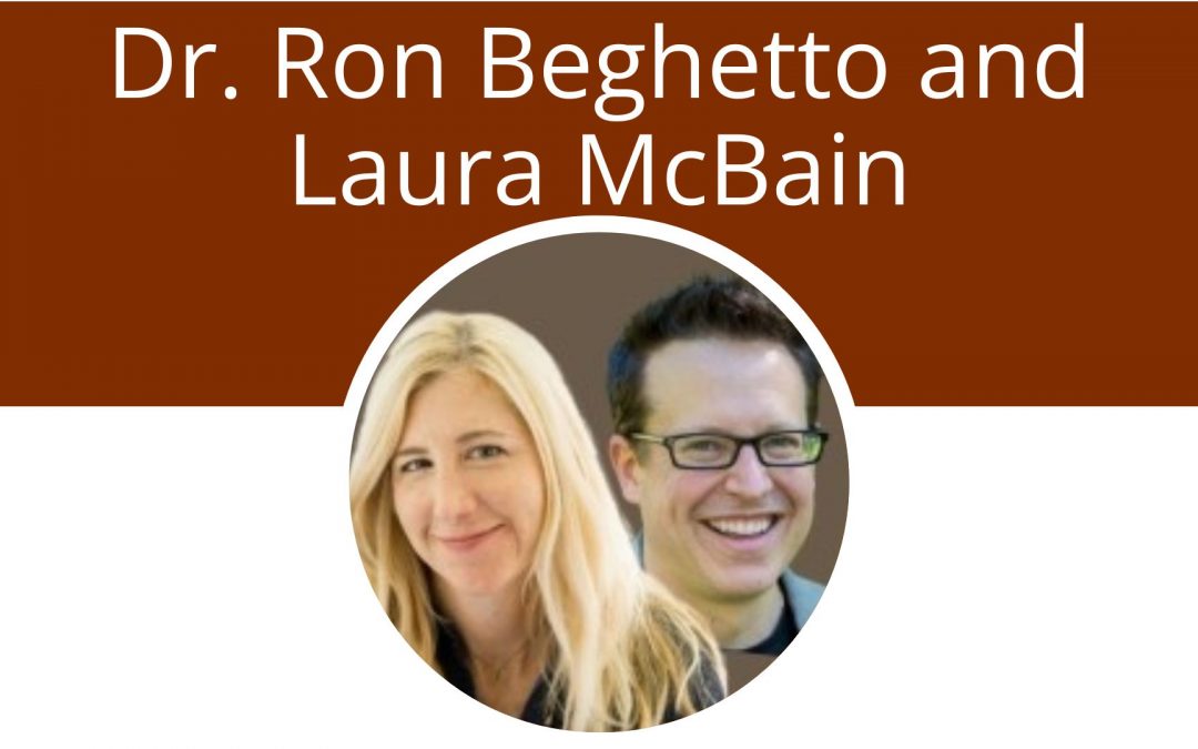 My Favorite Failure with Dr. Ron Beghetto and Laura McBain